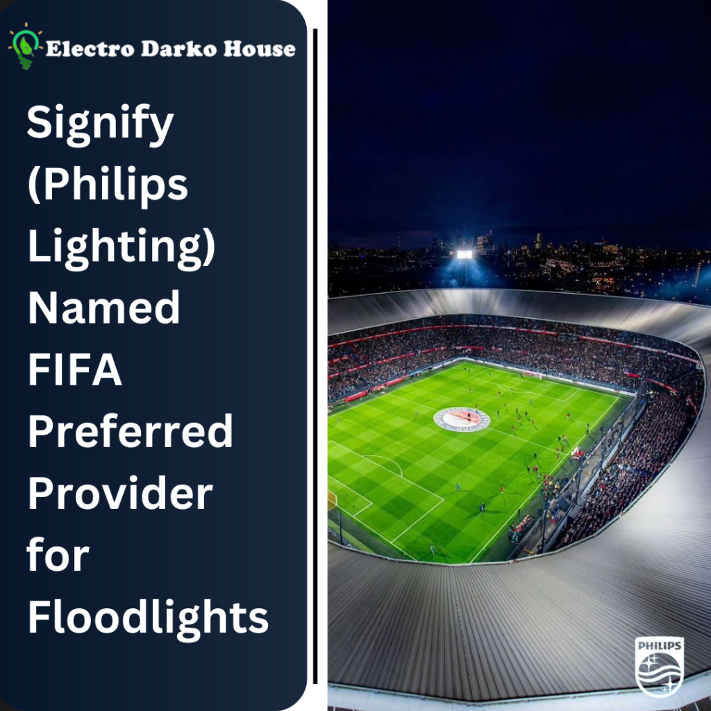 Signify (Philips Lighting) Named FIFA Preferred Provider for Floodlights Signify (Philips Lighting) Named FIFA Preferred Provider for Floodlights