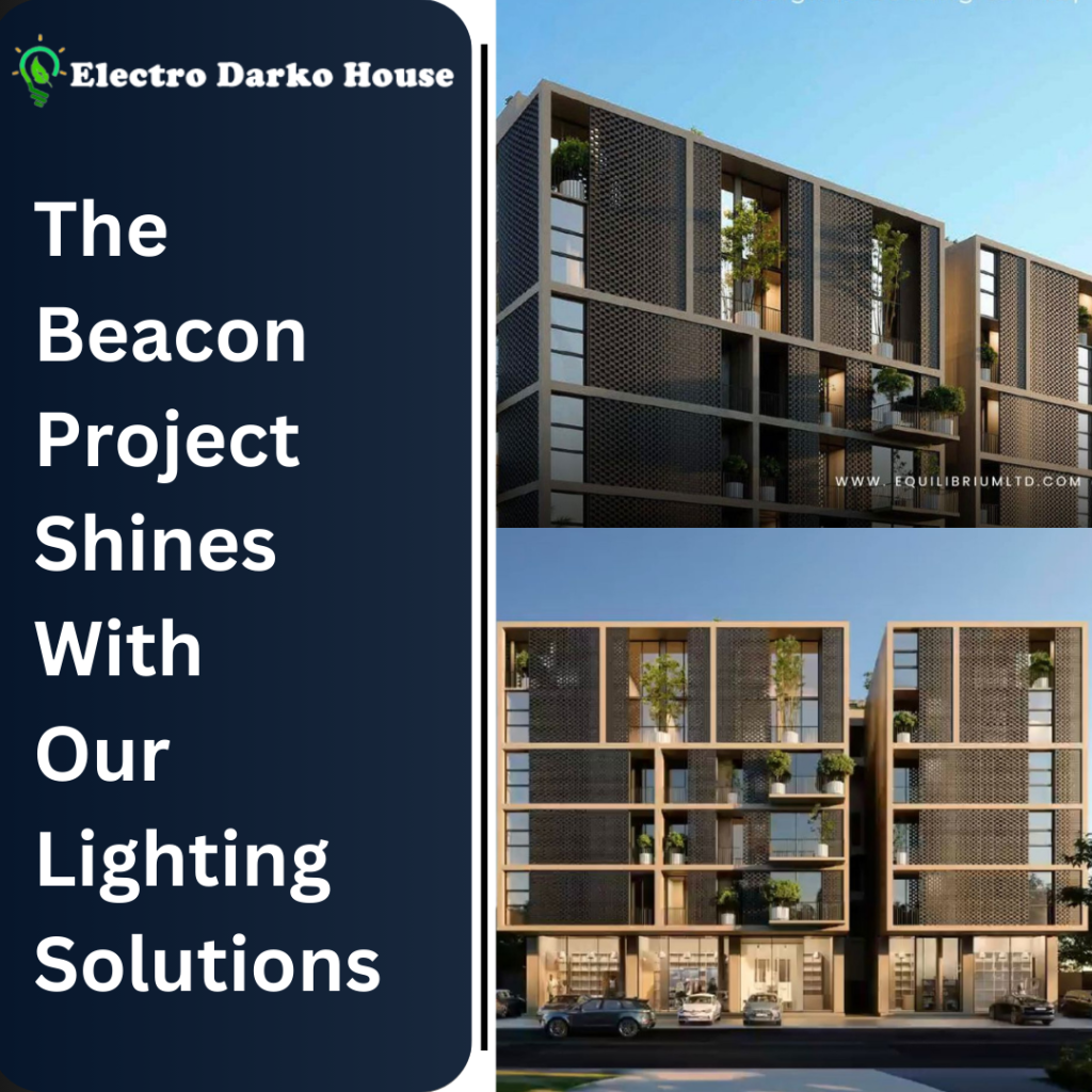 The Beacon Project Shines With Our Lighting Solutions.