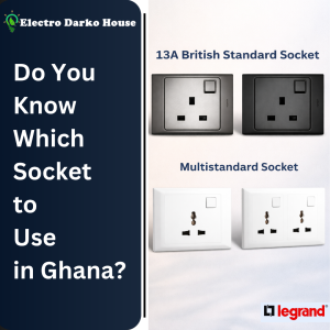 Do You Know Which Socket to Use in Ghana